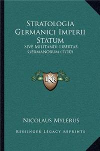 Stratologia Germanici Imperii Statum: Sive Militandi Libertas Germanorum (1710)