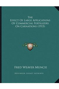 The Effect Of Large Applications Of Commercial Fertilizers On Carnations (1915)