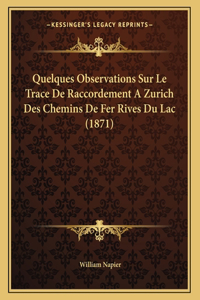 Quelques Observations Sur Le Trace De Raccordement A Zurich Des Chemins De Fer Rives Du Lac (1871)