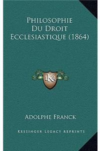 Philosophie Du Droit Ecclesiastique (1864)