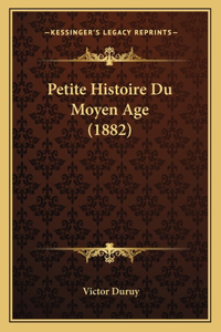 Petite Histoire Du Moyen Age (1882)