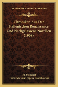 Chroniken Aus Der Italienischen Renaissance Und Nachgelassene Novellen (1908)