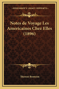 Notes de Voyage Les Americaines Chez Elles (1896)