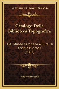 Catalogo Della Biblioteca Topografica