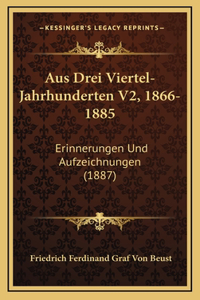 Aus Drei Viertel-Jahrhunderten V2, 1866-1885