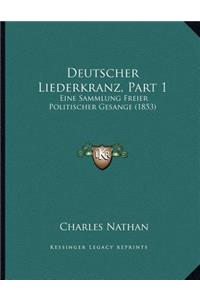 Deutscher Liederkranz, Part 1