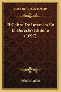 El Cobro De Intereses En El Derecho Chileno (1897)
