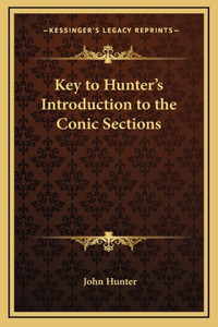 Key to Hunter's Introduction to the Conic Sections