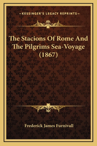 The Stacions Of Rome And The Pilgrims Sea-Voyage (1867)