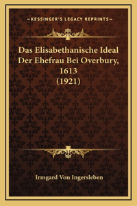 Das Elisabethanische Ideal Der Ehefrau Bei Overbury, 1613 (1921)