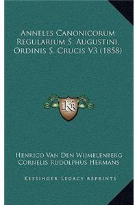 Anneles Canonicorum Regularium S. Augustini, Ordinis S. Crucis V3 (1858)