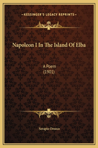 Napoleon I In The Island Of Elba