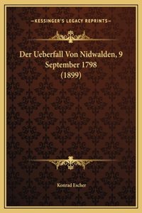 Der Ueberfall Von Nidwalden, 9 September 1798 (1899)
