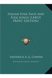 Italian Folk Tales and Folk Songs