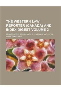 The Western Law Reporter (Canada) and Index-Digest Volume 2
