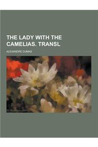 The Lady with the Camelias. Transl