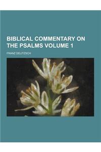 Biblical Commentary on the Psalms Volume 1