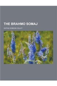 The Brahmo Somaj