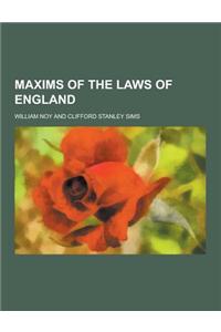 Maxims of the Laws of England