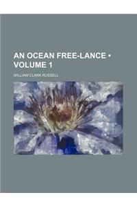 An Ocean Free-Lance (Volume 1)