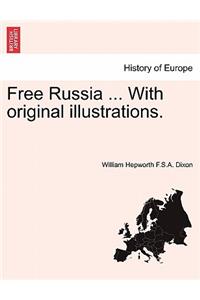 Free Russia ... with Original Illustrations.