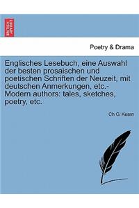 Englisches Lesebuch, Eine Auswahl Der Besten Prosaischen Und Poetischen Schriften Der Neuzeit, Mit Deutschen Anmerkungen, Etc.-Modern Authors
