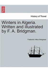 Winters in Algeria. Written and Illustrated by F. A. Bridgman.