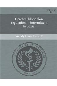 Cerebral Blood Flow Regulation in Intermittent Hypoxia