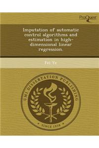 Imputation of Automatic Control Algorithms and Estimation in High-Dimensional Linear Regression