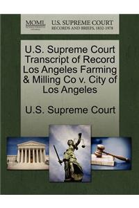 U.S. Supreme Court Transcript of Record Los Angeles Farming & Milling Co V. City of Los Angeles