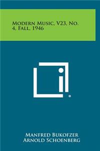 Modern Music, V23, No. 4, Fall, 1946