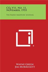 CQ, V11, No. 11, November, 1955: The Radio Amateurs' Journal