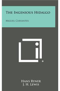 Ingenious Hidalgo: Miguel Cervantes