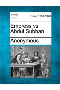 Empress Vs Abdul Subhan