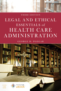 Legal and Ethical Essentials of Health Care Administration