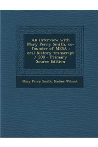 Interview with Mary Perry Smith, Co-Founder of Mesa: Oral History Transcript / 200