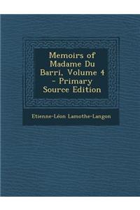 Memoirs of Madame Du Barri, Volume 4