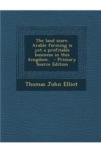 Land Scare. Arable Farming Is Yet a Profitable Business in This Kingdom..