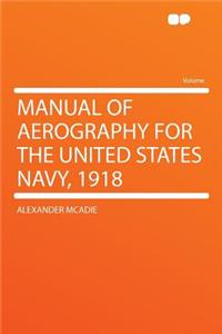 Manual of Aerography for the United States Navy, 1918