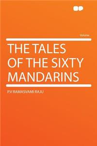 The Tales of the Sixty Mandarins