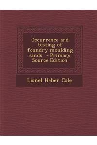 Occurrence and Testing of Foundry Moulding Sands