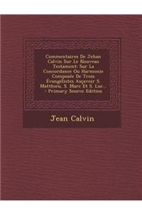 Commentaires de Jehan Calvin Sur Le Nouveau Testament