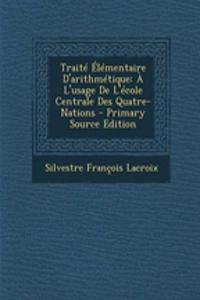Traite Elementaire D'Arithmetique