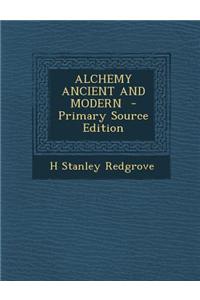 Alchemy Ancient and Modern