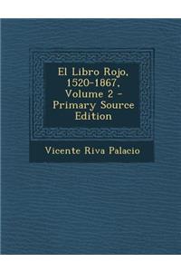 El Libro Rojo, 1520-1867, Volume 2