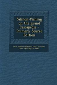 Salmon-Fishing on the Grand Cascapedia