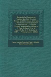 Recuerdo Del Centenario: Trabajos Que Han Obtenido Premio En El Certamen Literario ... Para Conmemorar El Primer Centenario Del La Gloriosa Victoria Alcanzada Por El Puerto 