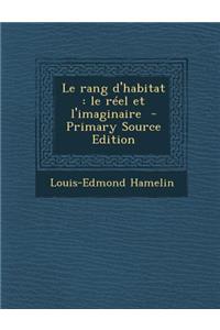 Le Rang D'Habitat: Le Reel Et L'Imaginaire - Primary Source Edition