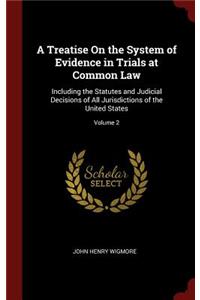 A Treatise On the System of Evidence in Trials at Common Law