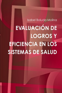 Evaluación de Logros Y Eficiencia En Los Sistemas de Salud